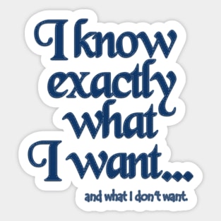 I know exactly what I want - 5 Sticker